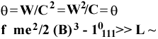 theta=W/C^2=W^2/C=theta ; f me^2/2 (B)^3 - 1^0 [111] >> L ~